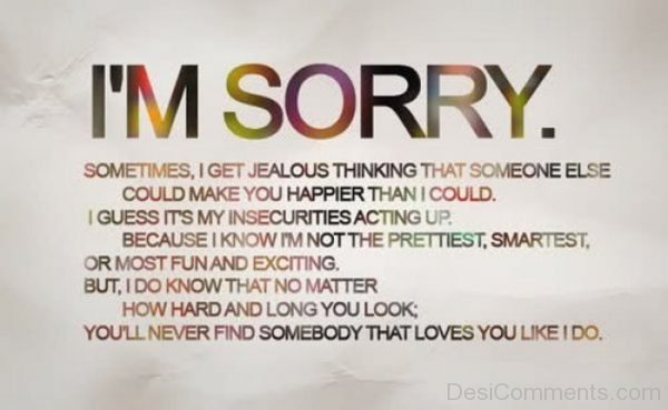 i'm sorry i get jealous