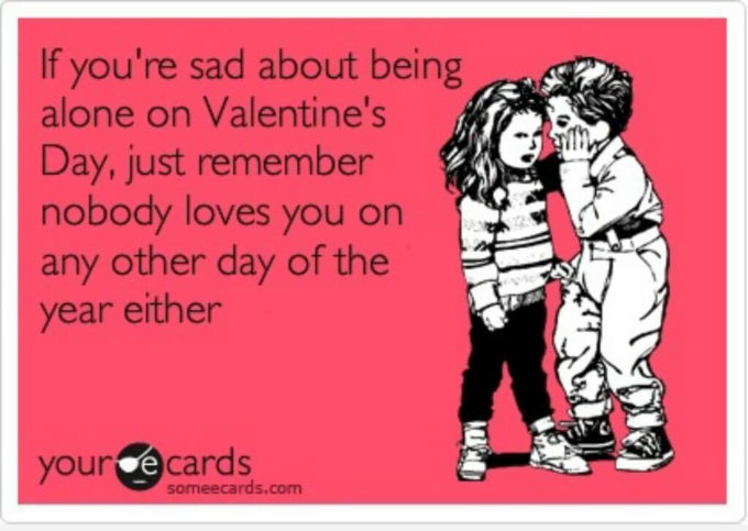 sarcastic funny single on valentines day ecard image