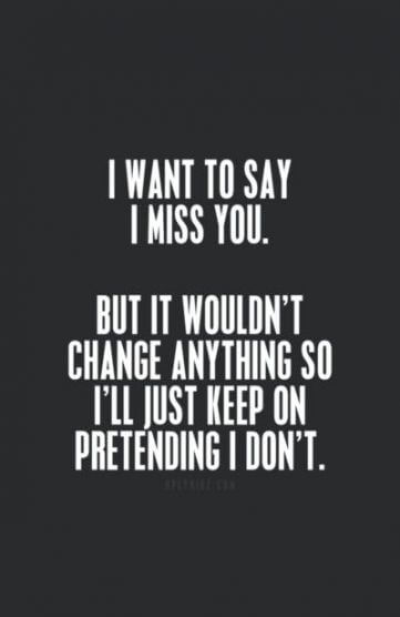 pretending i don't miss you quote