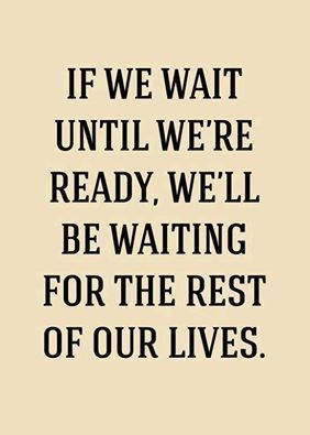 if you wait until you're ready motivational life quote image
