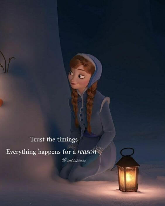 trust the timing everything happens for a reason motivational life quote from Disney Frozen