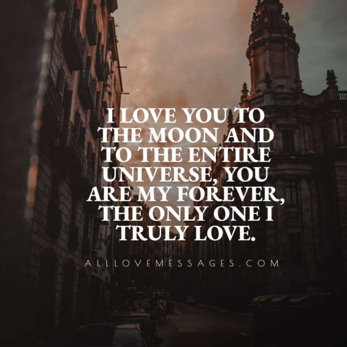 i love you to the moon and the universe you are my forever the only one I truly love quote picture