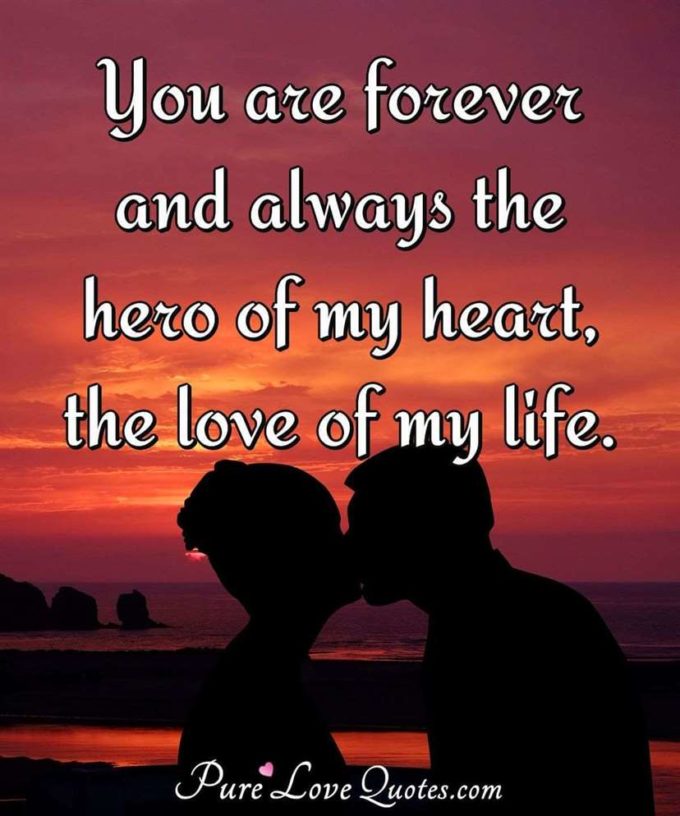 you are forever and always the hero of my heart the love of my life quote picture